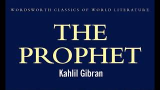 KAHLIL GIBRAN  THE PROPHET [upl. by Ttsepmet]