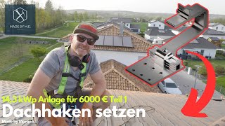 Photovoltaik Dachhaken montieren  STEP 1 der BUDGET SOLAR Anlage [upl. by Hploda575]