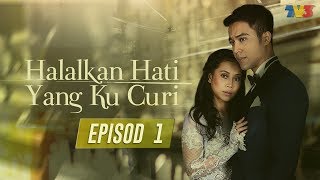 Halalkan Hati Yang Ku Curi  Episod 1 [upl. by Rotceh]