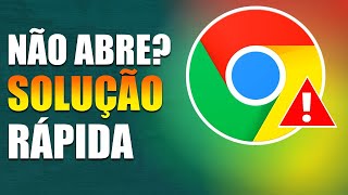 Google Chrome NÃO ABRE 3 Formas RÁPIDAS de Como Resolver o ERRO✅ [upl. by Gnal]