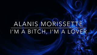 ALANIS MORISSETTE  I’M A BITCH I’M A LOVER [upl. by Kano]