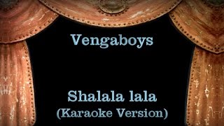 Vengaboys  Shalala lala Lyrics Karaoke Version [upl. by Erodeht]