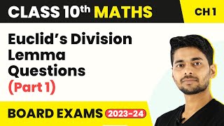 Class 10 Maths Chapter 1  Euclid’s Division Lemma  Questions Part 1 202223 [upl. by Tsnre391]