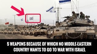 5 WEAPONS BECAUSE OF WHICH NO MIDDLEEASTERN COUNTRY WANTS TO GO TO WAR WITH ISRAEL [upl. by Janis]