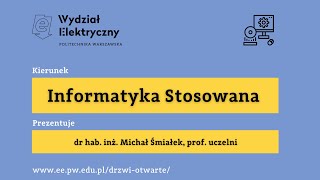 Prezentacja kierunku Informatyka Stosowana  Drzwi Otwarte 2021 Wydziału Elektrycznego PW [upl. by Goldarina]