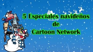 Especiales navideños de Cartoon Network  Top 5 [upl. by Vanda80]