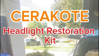 CERAKOTE HEADLIGHT RESTORATION HOW TO with BeforeAfter Reveal [upl. by Lindie]