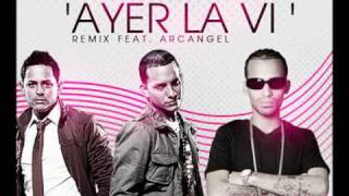 Ayer la vi Official Remix  Angel amp Khriz Feat Arcangel HQ [upl. by Kalbli]