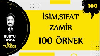 İsim Sıfat Zamir  100 ÖRNEK  RÜŞTÜ HOCA [upl. by Vannie165]