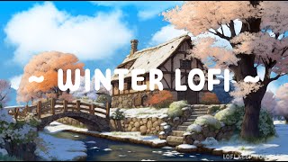 Winter Lofi ❄ Lofi Keep You Safe 🍂 Calm Your Mind with Lofi Songs  Beats Deep to StudyWork [upl. by Mellen]