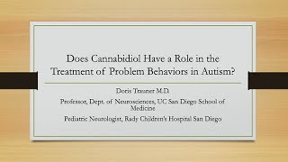 Does Cannabidiol Have a Role in the Treatment of Problem Behaviors in Autism with Doris Trauner [upl. by Meldoh]