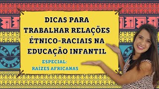 Dicas para Trabalhar Cultura Africana e Afrobrasileira na Educação Infantil Consciência Negra [upl. by Gottfried]