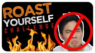 Roast Yourself Challenge [upl. by Yllaw]