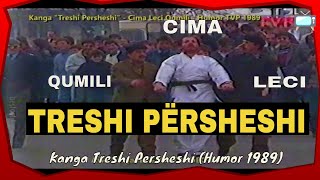 Treshi Persheshi kanga  Leci Cima Qumili TVP 1989 [upl. by Mayfield]