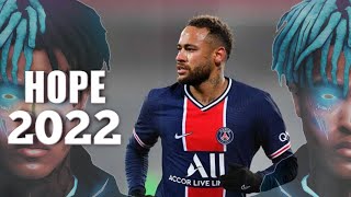 Neymar Jr • XXXTENTACTION HOPE 2022 • Skills amp Goals  HD [upl. by Regor]