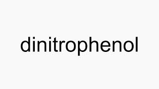 How to pronounce dinitrophenol [upl. by Andersen781]