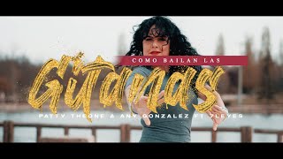 Como bailan las gitanas  Patty TheOne X Any Gonzalez 𝗟𝗮𝘀 𝗕𝗮𝗻𝗱𝗼𝗹𝗲𝗿𝗮𝘀 ft 7Leyes [upl. by Catarina]