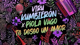 TE DESEO UN AMOR  VIRUKUMBIERON amp PIOLA VAGO Lyric Video [upl. by Greg]