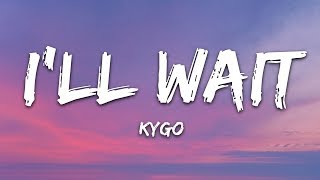 Kygo Sasha Sloan  Ill Wait Lyrics [upl. by Imre]