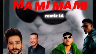 MAMI MAMI  remix IA Manuel Valdez Camilo Myke Towers Feid Daddy Yankee [upl. by Pomcroy]