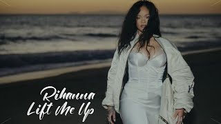 Rihanna  Lift Me Up [upl. by Lelia]