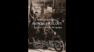 Inercija prošlosti Inertia of the past film o 27 martu 1941 godine [upl. by Mayrim670]