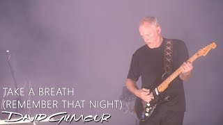 David Gilmour  Take A Breath Remember That Night [upl. by Purpura]