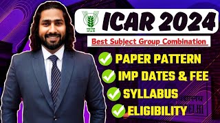 ICAR Exam 2024  ICAR 2024 Subject Group  Syllabus Eligibility Complete A2Z Details 🔥 CUET 2024 [upl. by Nnyleitak]