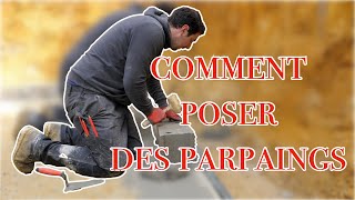 Construire sa Maison ép15 COMMENT POSER DES PARPAINGS [upl. by Amadis]