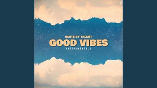 Good Vibes Instrumentals [upl. by Haimrej]