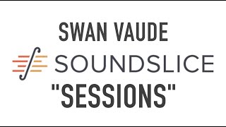 My first Soundslice online course Swan Vaude quotSessionsquot [upl. by Iruy]