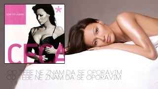 Ceca  Od tebe ne znam da se oporavim  Audio 2004 HD [upl. by Novoj453]