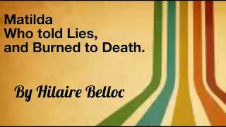 MATILDA  Who Told Lies And Was Burned To Death By Hilaire Belloc [upl. by Araik]