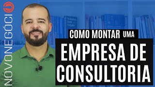 Como Montar uma Empresa de Consultoria [upl. by Cello]