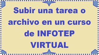 Cómo subir una tarea o archivo en un curso de INFOTEP VIRTUAL [upl. by Karissa]