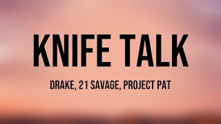 Knife Talk  Drake 21 Savage Project Pat Lyrics Video 🔥 [upl. by Ajnot]