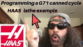 Programming a G71 canned cycle  HAAS CNC Lathe for beginners  Intermediate [upl. by Helfand399]