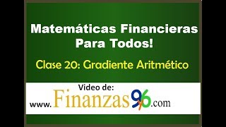 Gradiente Aritmético  Clase 20  Matemáticas Financieras [upl. by Zile]