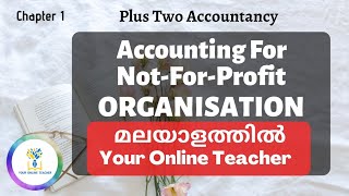 Accounting For NotForProfit Organisations  Plus Two Accountancy IN MALAYALAM2020 [upl. by Lewison395]