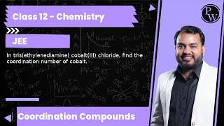 In trisethylenediamine cobaltIII chloride find the coordination number of cobalt [upl. by Krause]