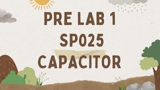 PRE LAB EXPERIMENT 1 CAPACITOR [upl. by Francisco372]