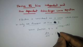 Derivation  Schrodinger Wave Equation Time Independent and Time Dependent [upl. by Aviv]