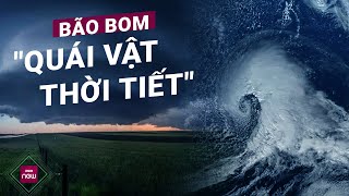 Bão bom quotQuái vật thời tiếtquot có khả năng quotnuốt chửngquot nước Mỹ  VTC Now [upl. by Bishop]