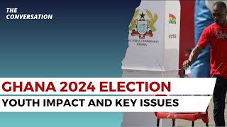 Ghana 2024 Election Youth Impact amp Key Issues [upl. by Massingill]