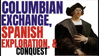 Columbian Exchange Spanish Exploration and Conquest APUSH 14 [upl. by Yelnikcm722]