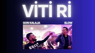 Viti Ri Gon Kalaja  Slow [upl. by Ameehsat]