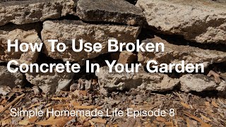 How To Use Broken Concrete Urbanite In Your Garden  AnOregonCottagecom [upl. by Colet335]