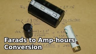 Farads to Amphour quotConversionquot  Capacitors and Batteries [upl. by Larisa]