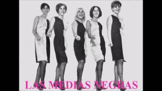 LAS MEDIAS NEGRAS Conjunto tropical femenino1965 [upl. by Adnauqal]