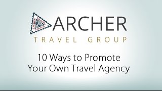 10 Ways to Promote Your Travel Business [upl. by May746]